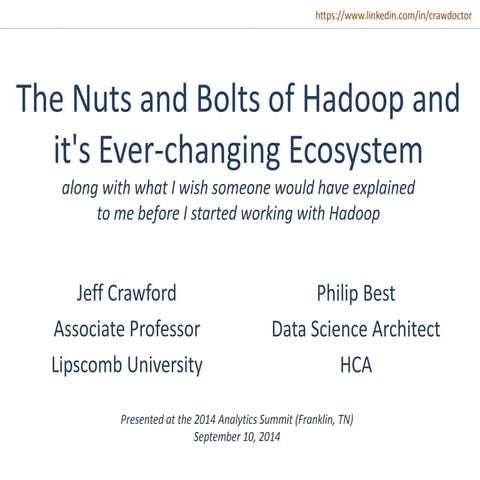 The Nuts and Bolts of Hadoop and it's Ever-changing Ecosystem, Presented by J...