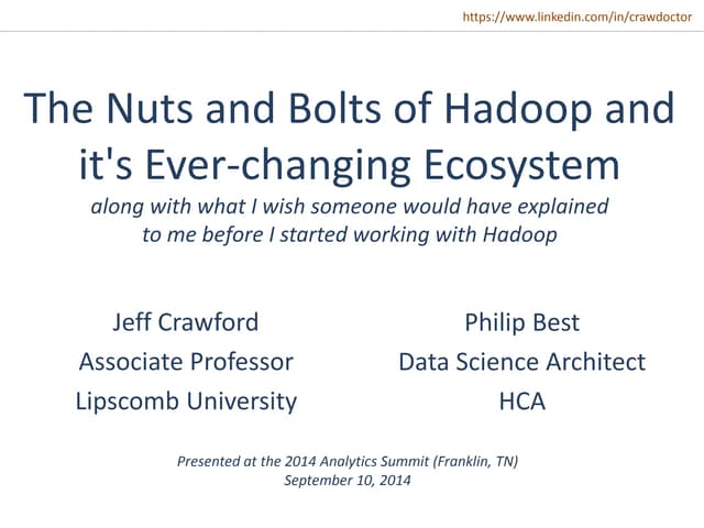 The Nuts and Bolts of Hadoop and it's Ever-changing Ecosystem, Presented by J...
