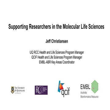 Supporting researchers in the molecular life sciences Jeff Christiansen 