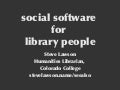 Social Software for Library People: Jeffco Public Library Staff Day, 2008