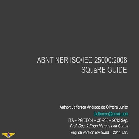ABNT NBR ISO/IEC 25000 Standard - SQuaRE - Jefferson Andrade