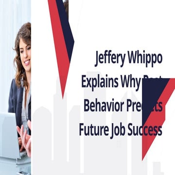 Jeffery Whippo Explains Why Past Behavior Predicts Future Job Success