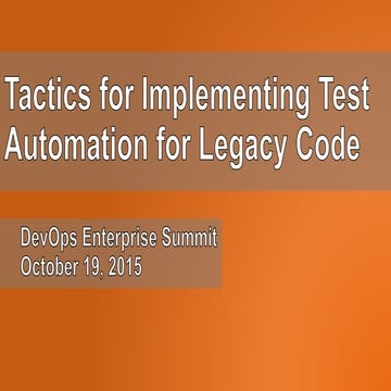 Tactics for Implementing Test Automation for Legacy Code