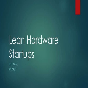 Jeff Katz on Lean Hardware Startups