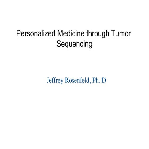 Personalized Medicine through Tumor Sequencing