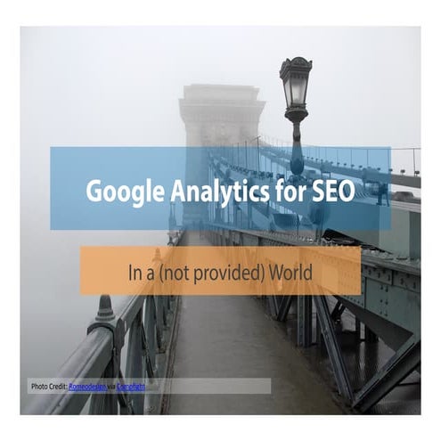Using Google Analytics for SEO Reporting in a (not provided) World