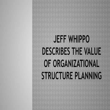 Jeff Whippo Describes the Value of Organizational Structure Planning