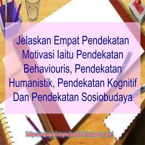 Jelaskan empat pendekatan motivasi 