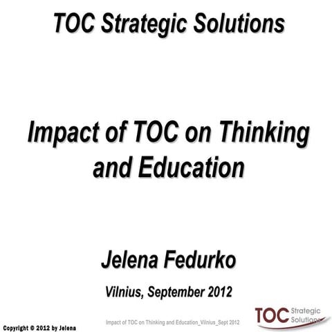 Impact of TOC on Thinking and Education. Jelena Fedurko