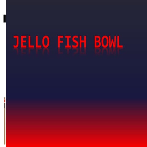 Jello fish bowl2