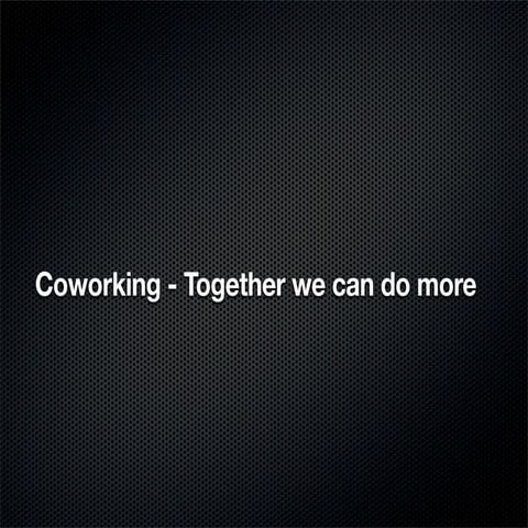 Coworking - Together we can do more