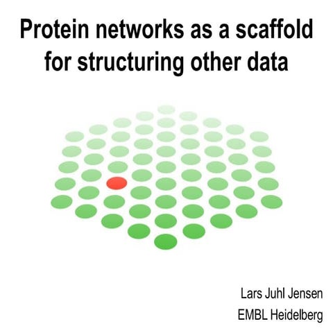 Protein networks as a scaffold for structuring other data