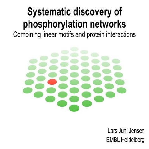 Systematic discovery of phosphorylation networks - Combining linear motifs an...