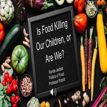 Jenblat--Is Food Killing Our Children, or Are We?