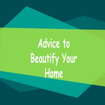 Advice to Beautify your Home
