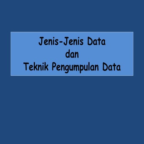 Jenis jenis data dan teknik pengumpulan data