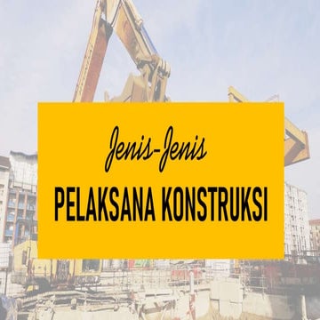 Jenis-Jenis Pelaksana Konstruksi
