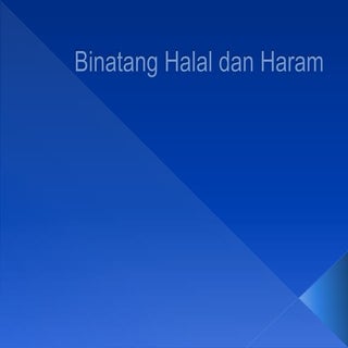 Jenis binatang yang halal dan haram...