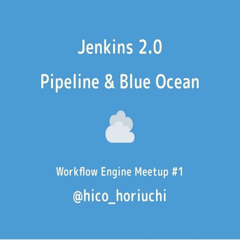Jenkins 2.0 Pipeline & Blue Ocean