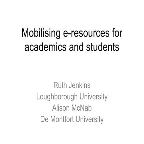 Mobilising e-resources for academics and students