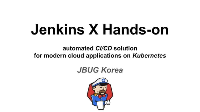 Jenkins X Hands-on - automated CI/CD solution for cloud native applications on Kubernetes
