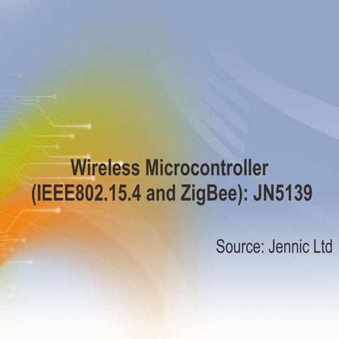 Wireless Microcontroller  (IEEE802.15.4 and ZigBee): JN5139