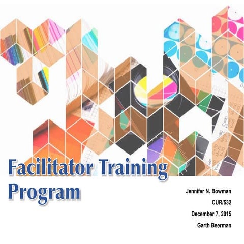 Jennifer Bowman - Facilitator Training Program Presentation