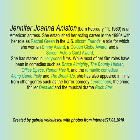 Jennifer Joanna Aniston (Born February 11, | PPS