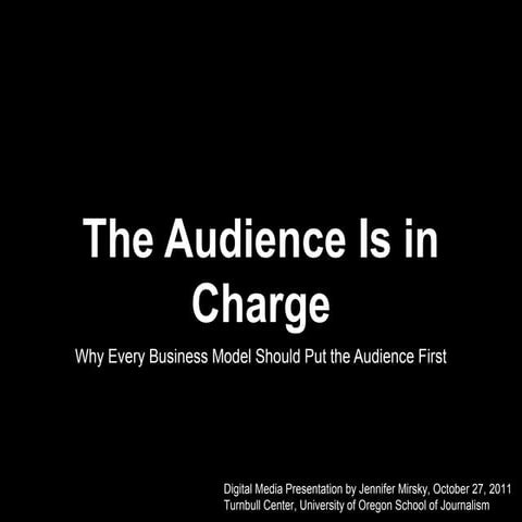 The Audience Is in Charge. Why Every Business Model Should Put the ...