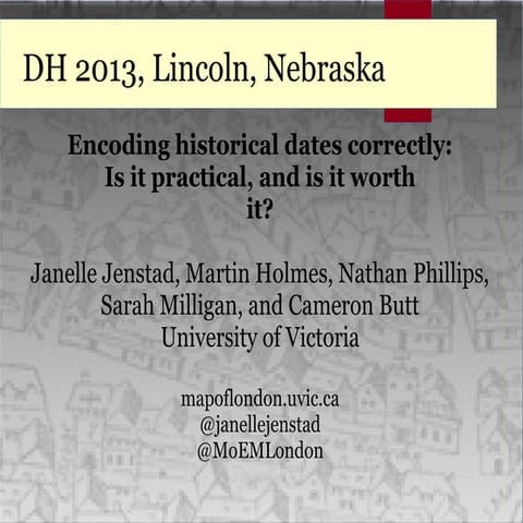 Encoding Historical Dates Correctly:  Is it Practical, and is it Worth it?