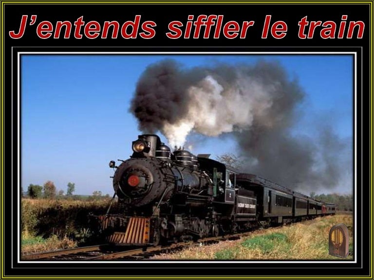 J Entends Siffler Le Train (V M )