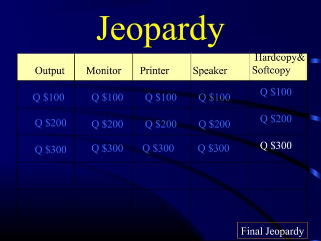 Jeopardy (output devices)