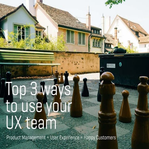 Top 3 ways to use your UX team - producttank DFW Meetup