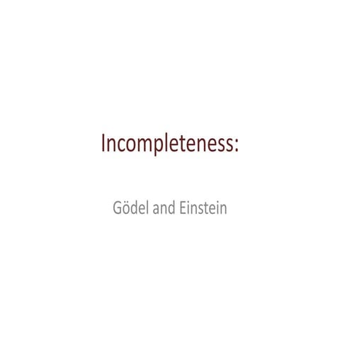 Incompleteness: Gödel and Einstein