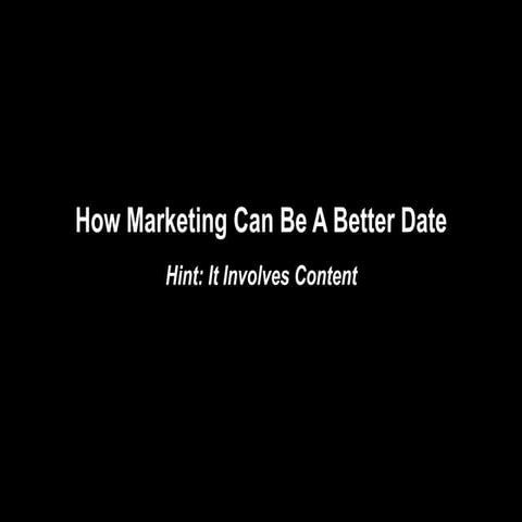 How Marketing Can Be a Better Date