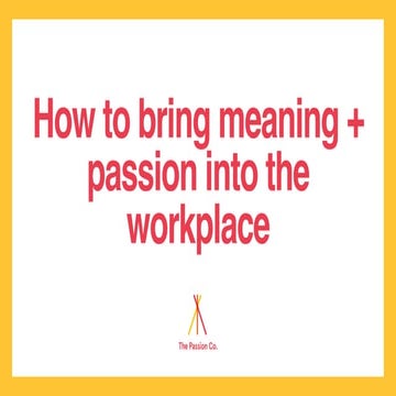 Culture Summit 2015 - How to Bring Passion and Meaning into the Workplace wit...