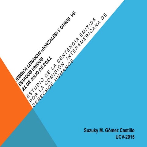Caso Jessica Lenahan vs. EEUU "El primer caso internacional llevado por una sobreviviente de violencia doméstica a la Comisión Interamericana de Derechos Humanos contra los Estados Unidos"
