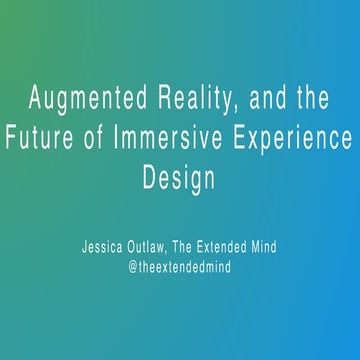 XD Immersive: Jessica Outlaw, Augmented Reality and the Future of Immersive E...