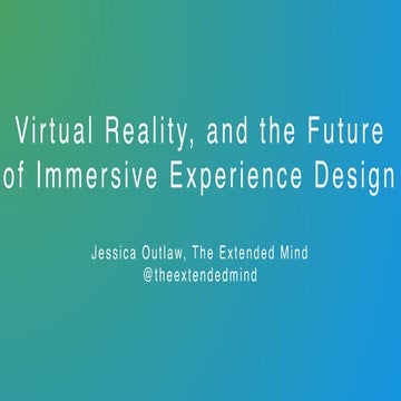 XD Immersive: Jessica Outlaw, Virtual Reality and the Future of Immersive Exp...