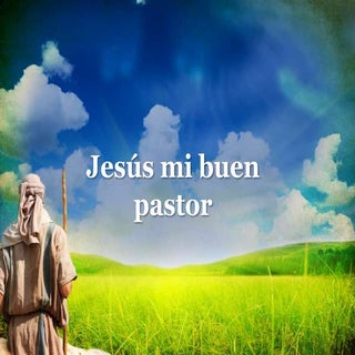 Jesús mi buen pastor