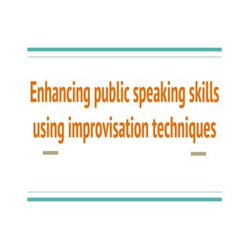 Enhancing public speaking skills using improvisation techniques