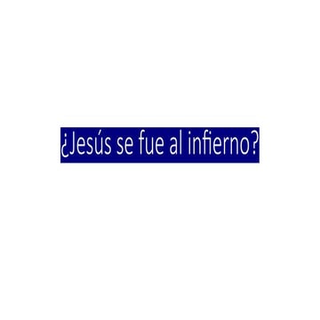 Jesús se fue al infierno  exégesis.pptx teologia