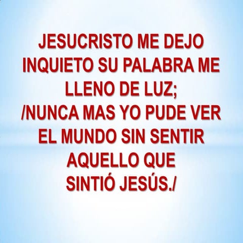 .Jesucristo, me dejó inquieto