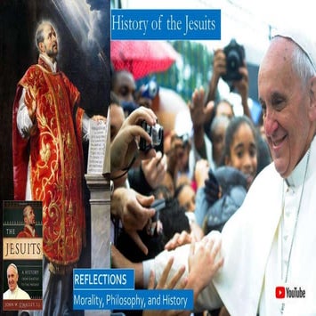 History of the Jesuits From Ignatius Loyola Through Pope Francis, the First J...