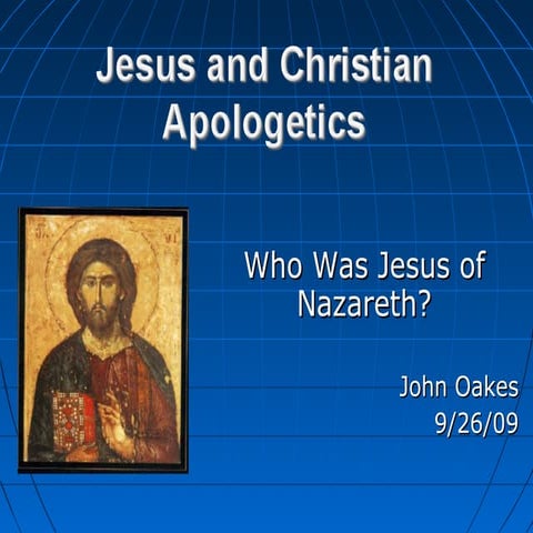 Jesus and Christain Apologetics: A Power Point
