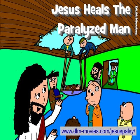 Jesus Heals the Paralyzed Man