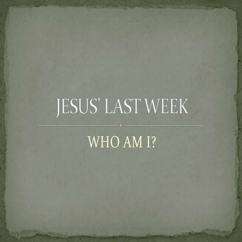 Jesus last week | PPTX