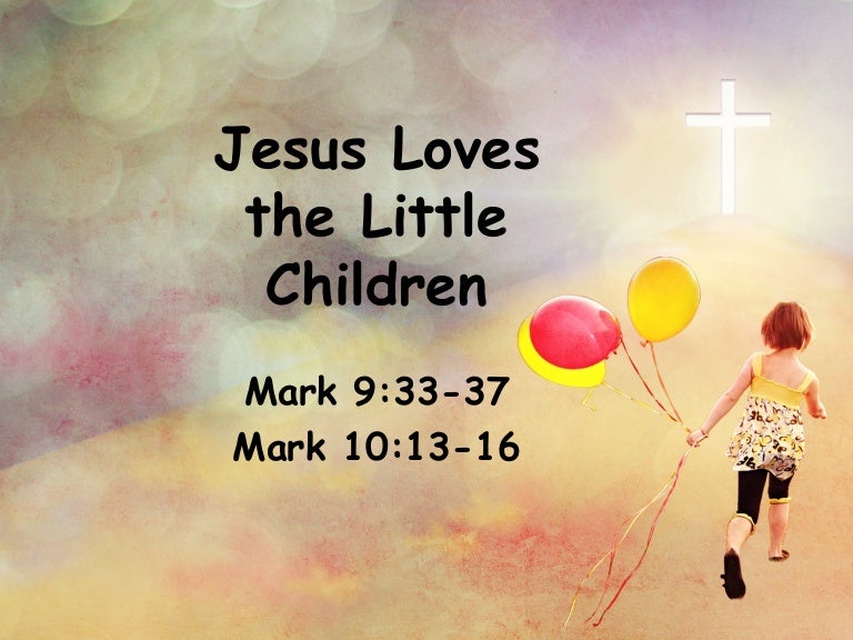 Jesus loves the little children