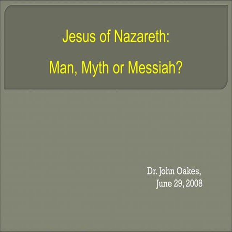 Jesus: Man Myth or Messiah Power Point