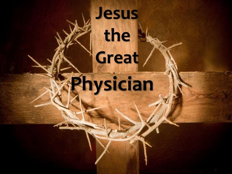 Jesus the great physician part 1